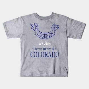 Legends are Born in Colorado Kids T-Shirt